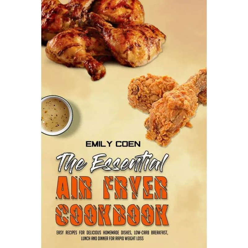 The Essential Air Fryer Cookbook