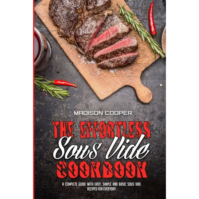 The Effortless Sous Vide Cookbook