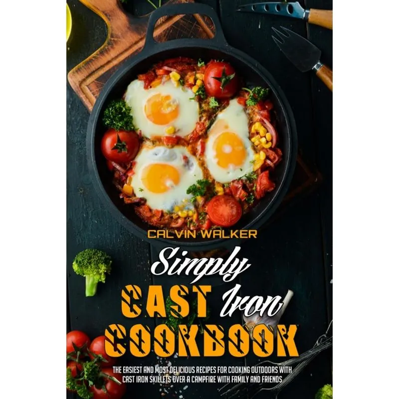 Simply Cast Iron Cookbook