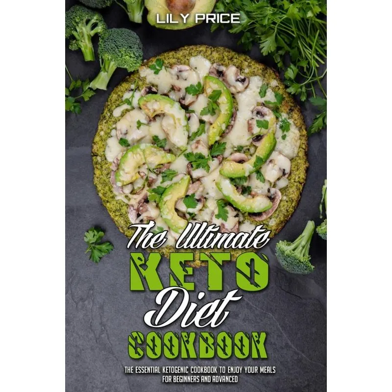 The Ultimate Keto Diet Cookbook