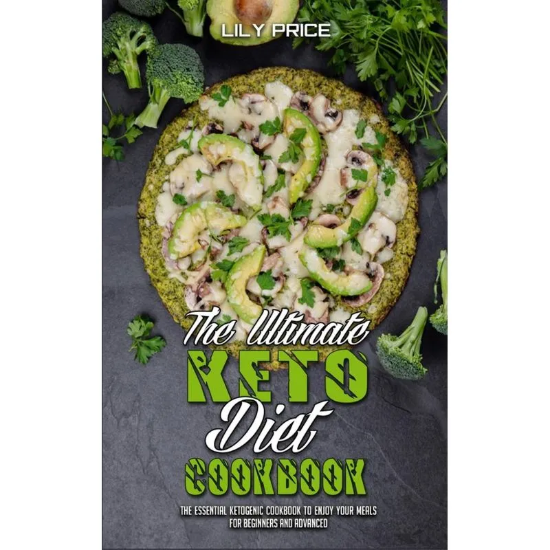 The Ultimate Keto Diet Cookbook