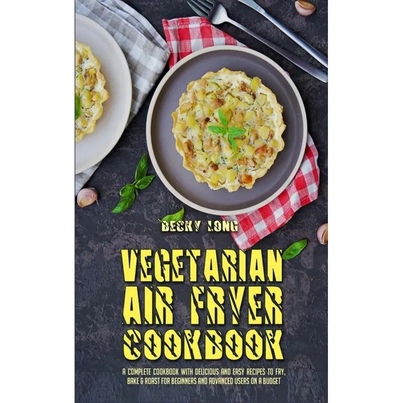 Vegetarian Air Fryer Cookbook