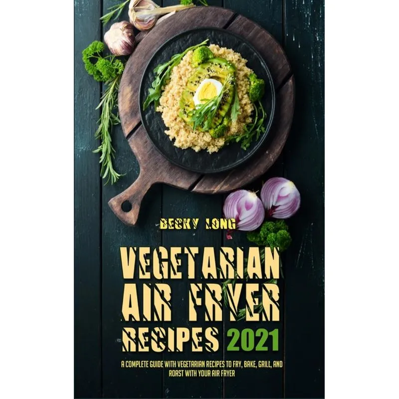 Vegetarian Air Fryer Recipes 2021