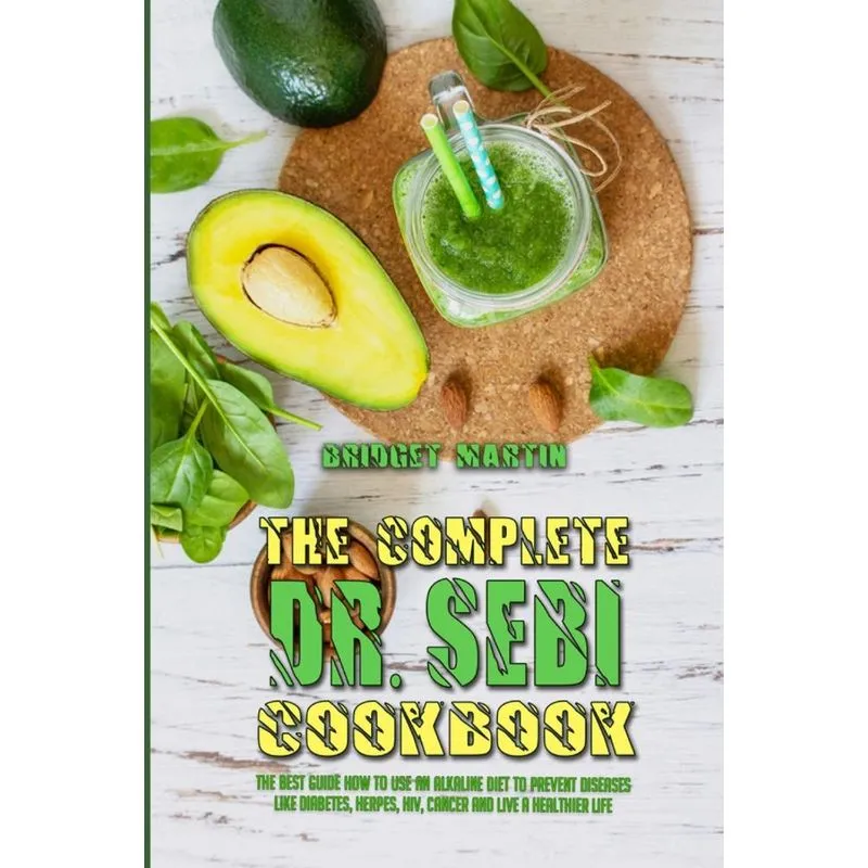 The Complete Dr. Sebi Cookbook