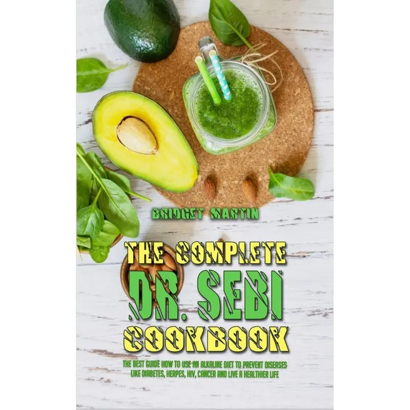 The Complete Dr. Sebi Cookbook