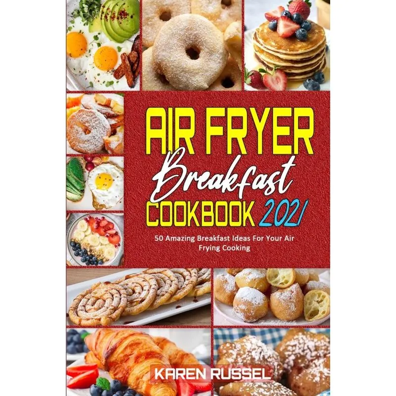 Air Fryer Breakfast Cookbook 2021