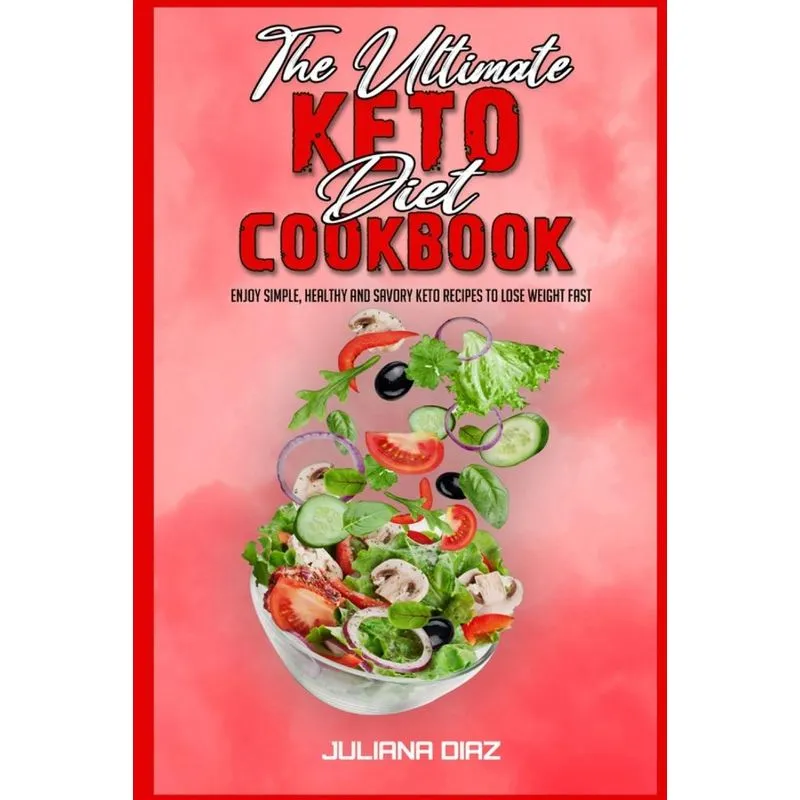 The Ultimate Keto Diet Cookbook