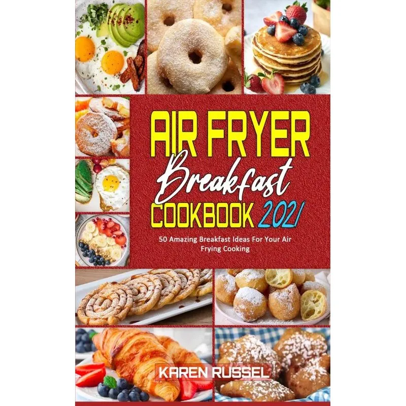 Air Fryer Breakfast Cookbook 2021