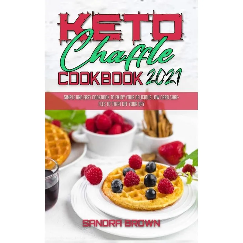 Keto Chaffle Cookbook 2021