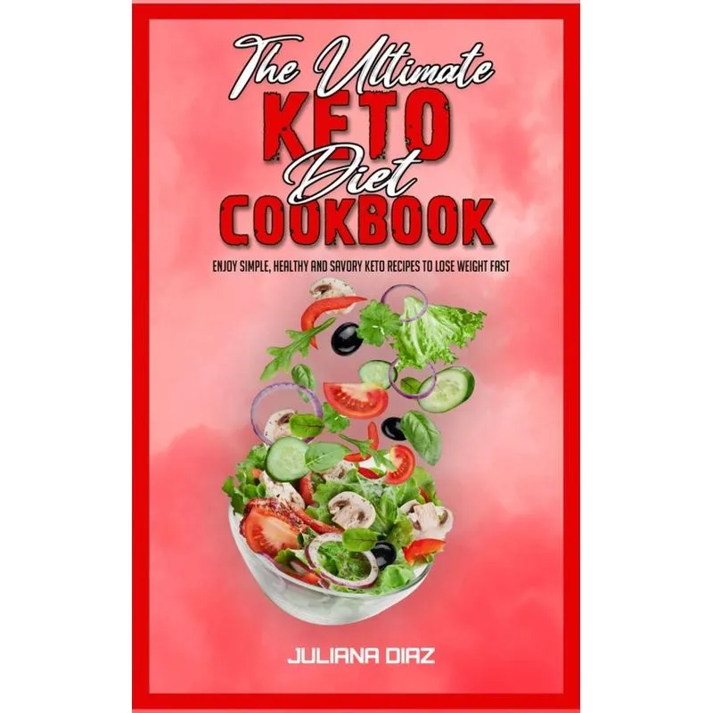 The Ultimate Keto Diet Cookbook