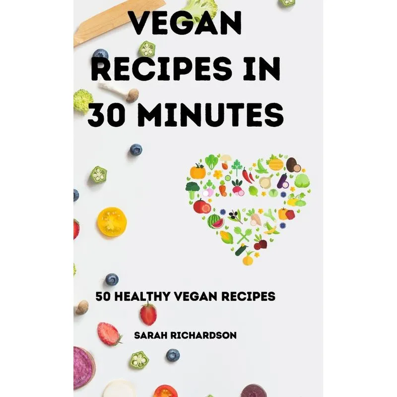 Vegan Recipes in 30 Minutes