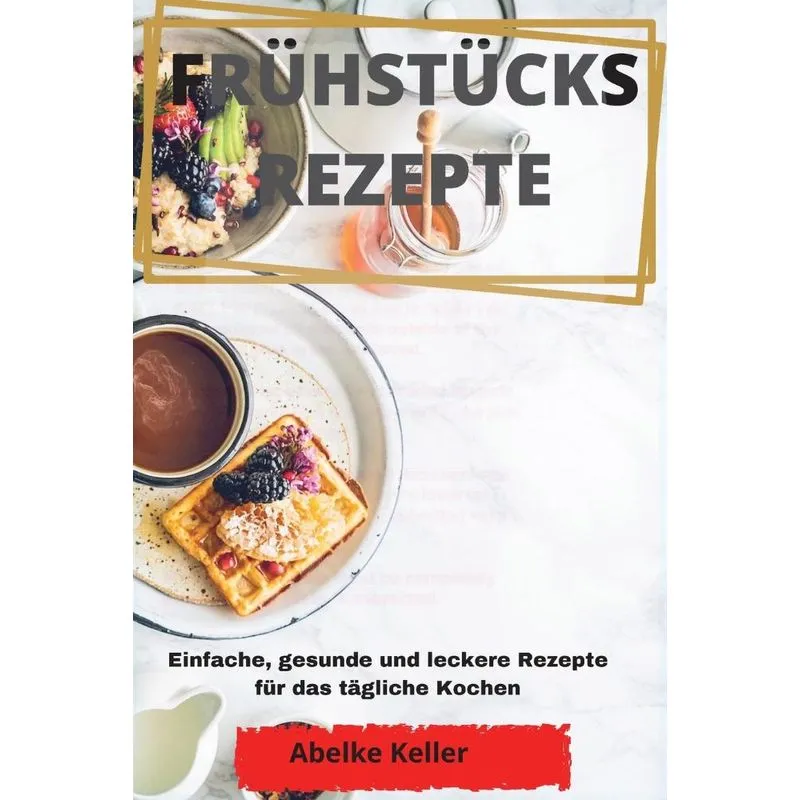 FRÜHSTÜCKSREZEPTE