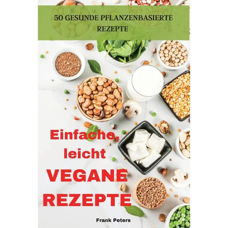 Einfache, leicht VEGANE REZEPTE