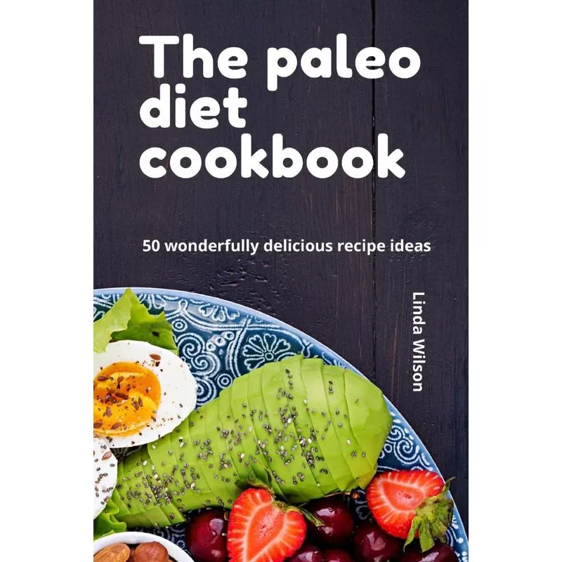 The paleo diet cookbook