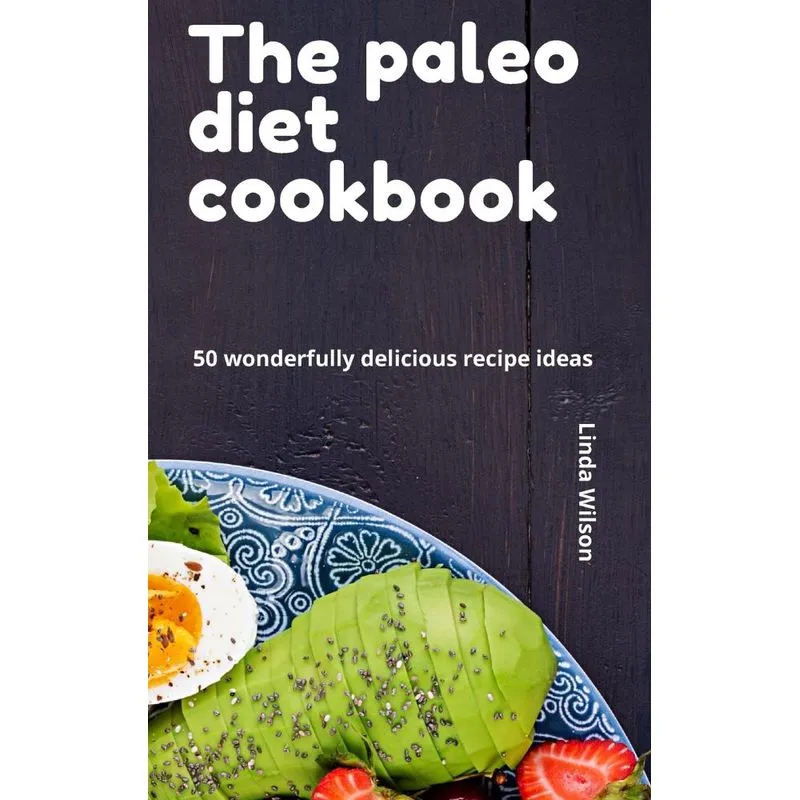 The paleo diet cookbook