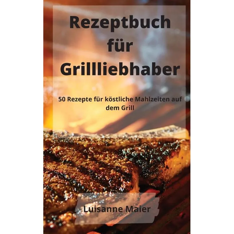Rezeptbuch für Grillliebhaber