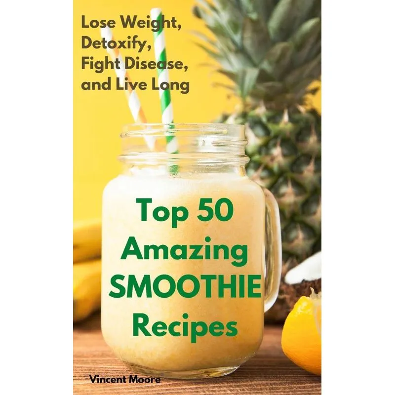 Top 50 Amazing Smoothie Recipes