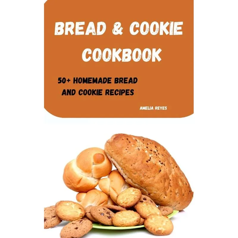 Bread &amp, Cookie Cookbook