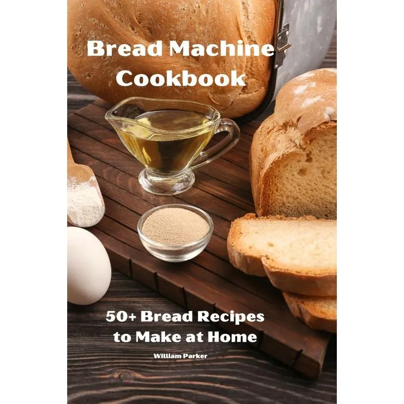 Bread Machine Cookbook