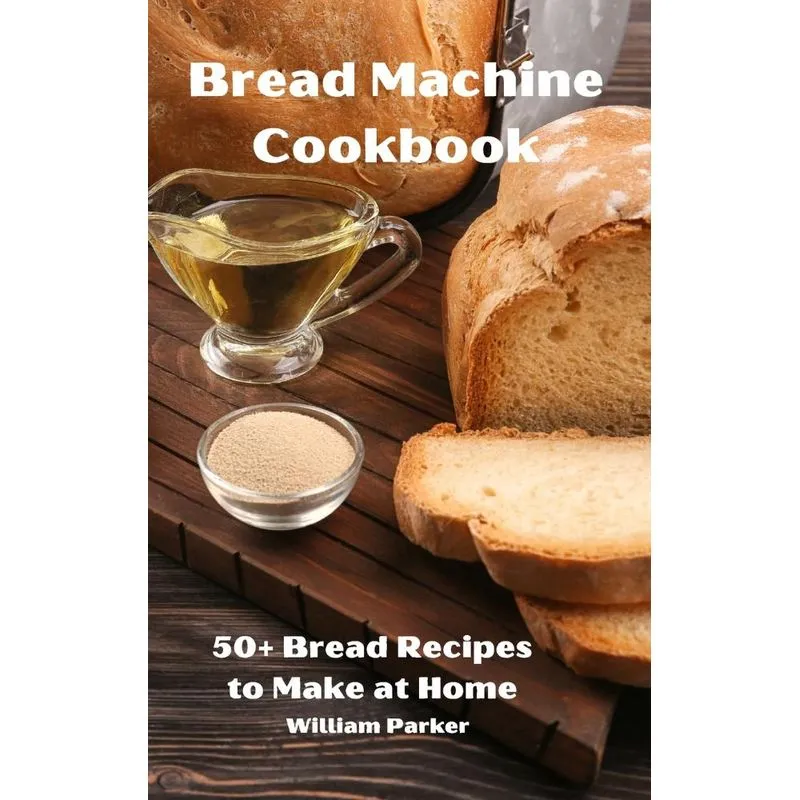 Bread Machine Cookbook