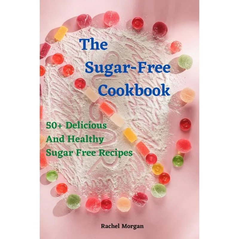The Sugar-Free Cookbook