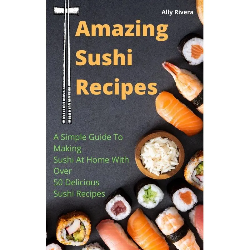 Amazing Sushi Recipes