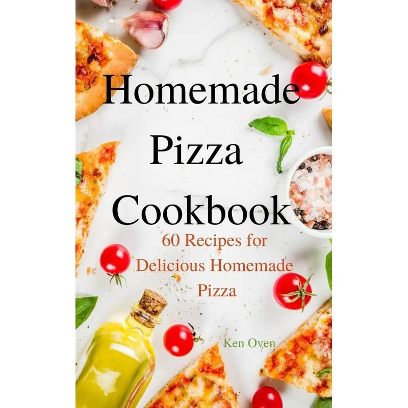 Homemade Pizza Cookbook