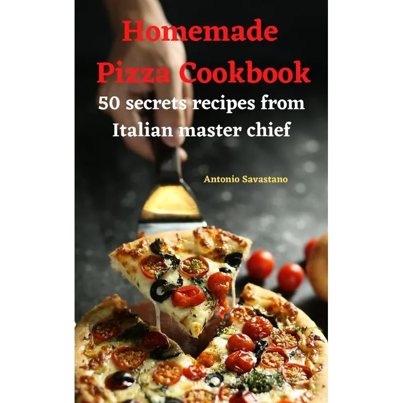 Homemade Pizza Cookbook