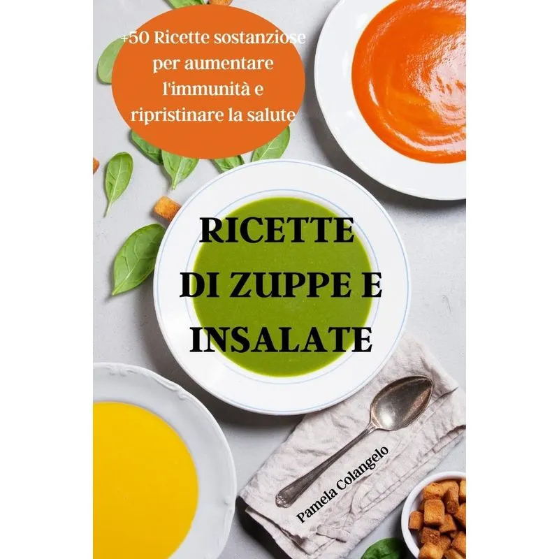 RICETTE DI ZUPPE E INSALATE