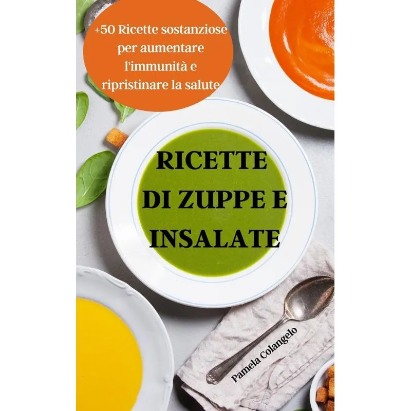 RICETTE DI ZUPPE E INSALATE