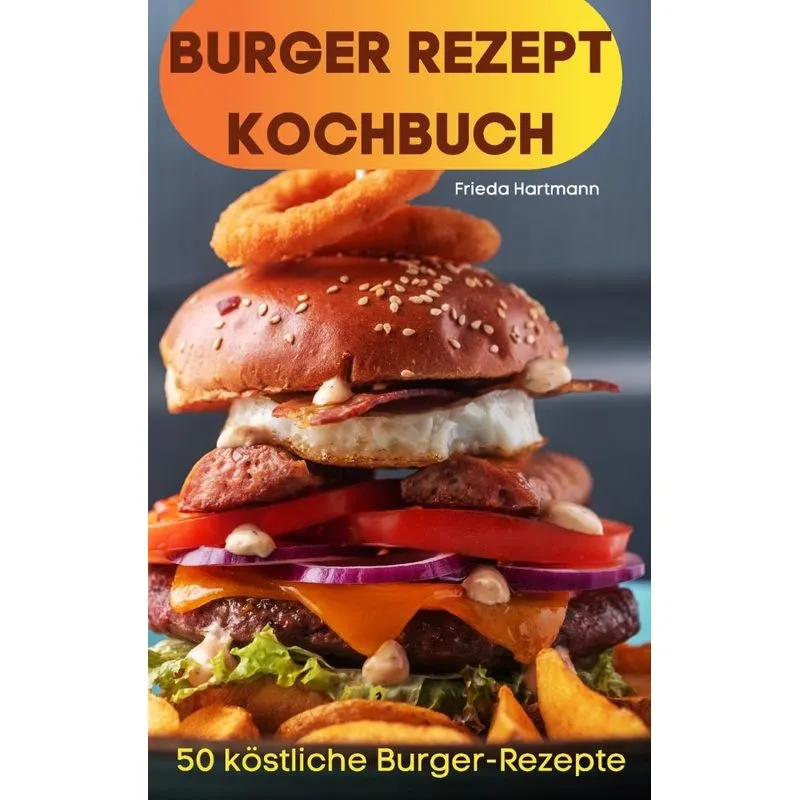 BURGER REZEPT KOCHBUCH