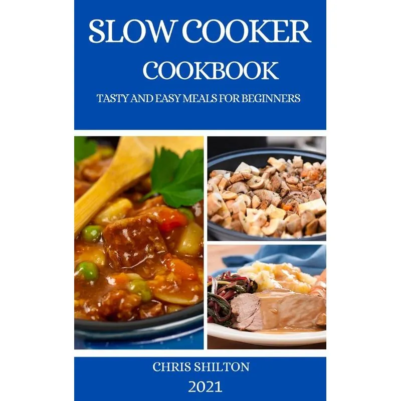 SLOW COOKER COOKBOOK 2021
