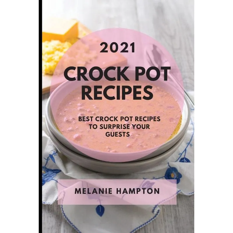 CROCK POT RECIPES 2021