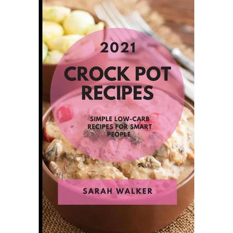 CROCK POT RECIPES 2021