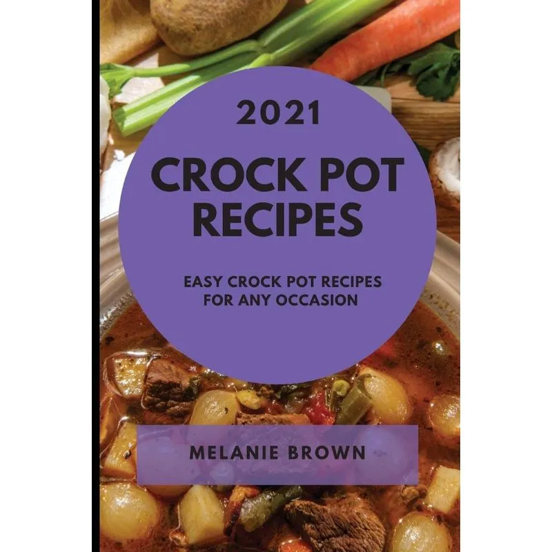 CROCK POT RECIPES 2021