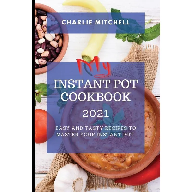 MY INSTANT POT COOKBOOK 2021