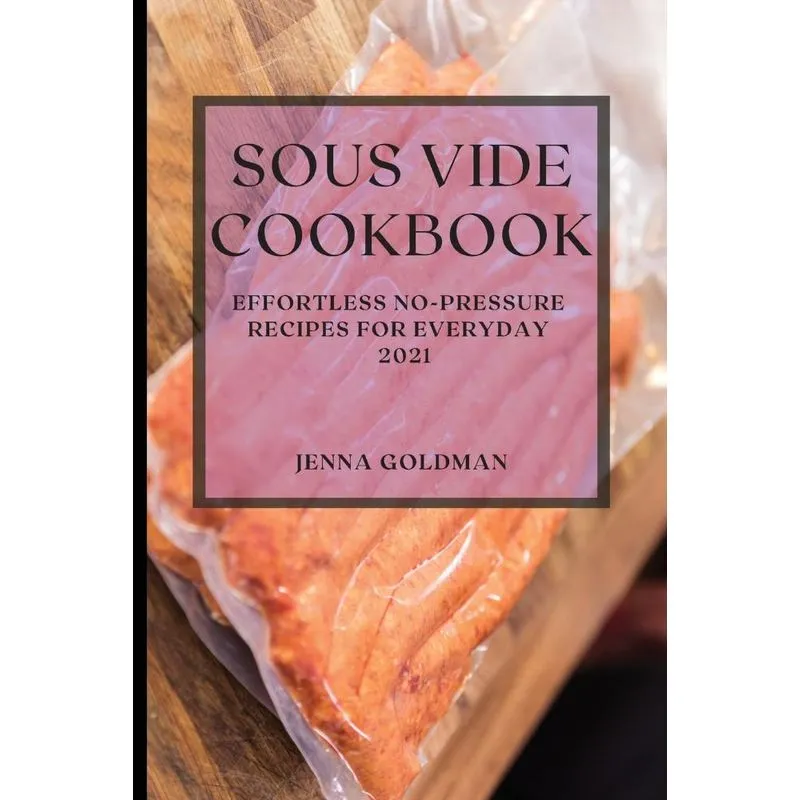 SOUS VIDE COOKBOOK 2021