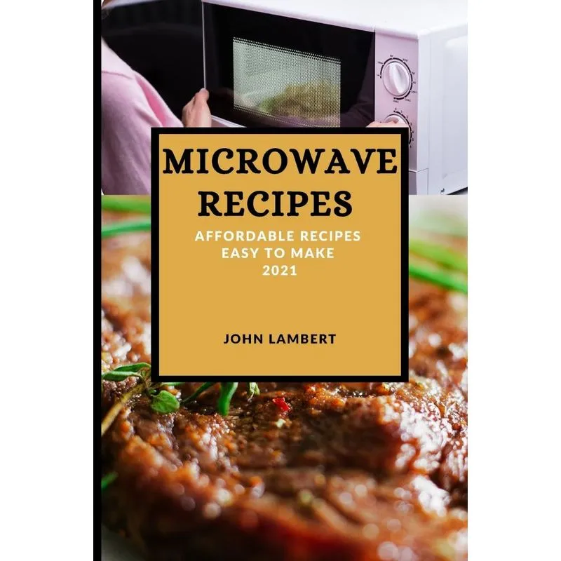 MICROWAVE RECIPES 2021