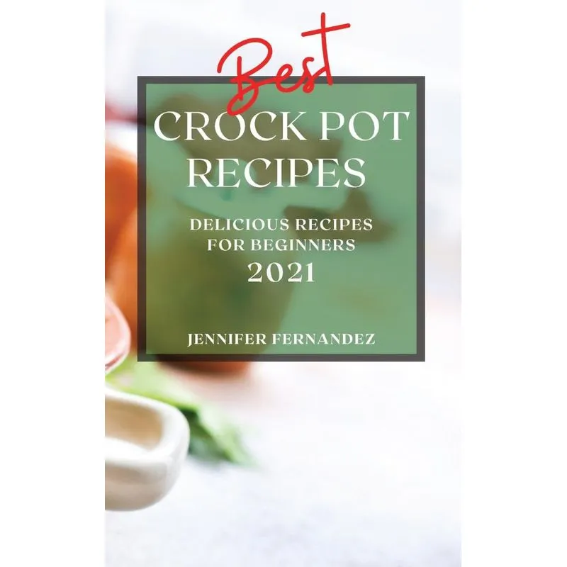 BEST CROCK POT RECIPES 2021