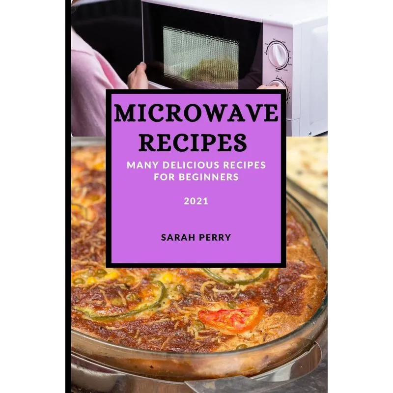 MICROWAVE RECIPES 2021
