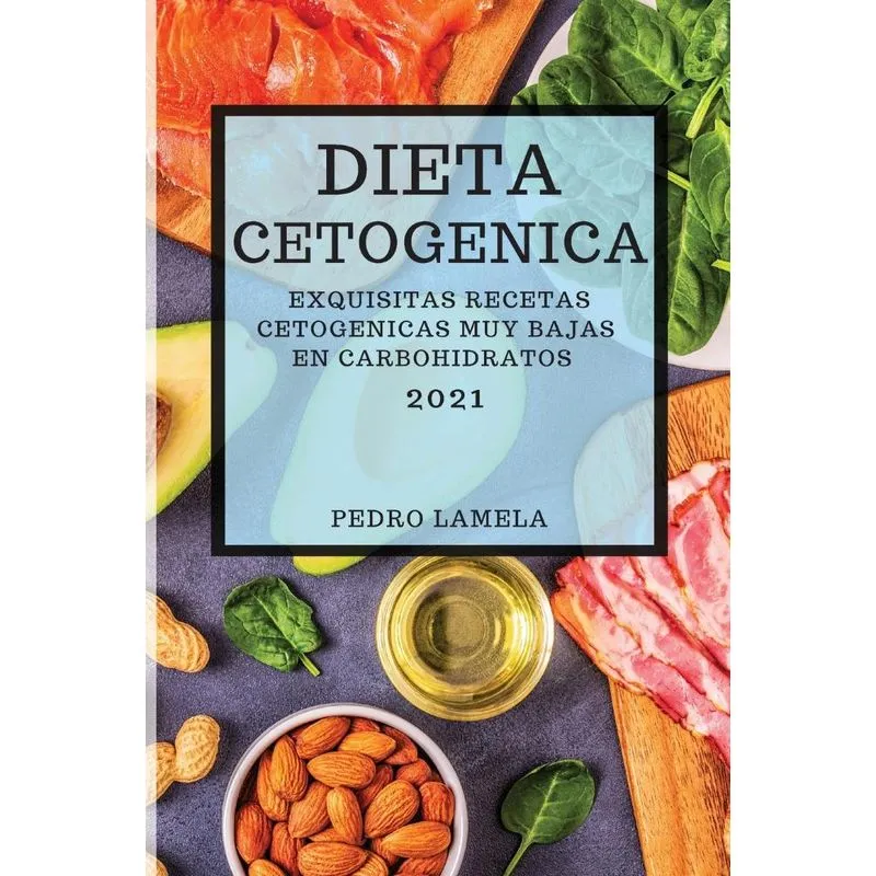 DIETA CETOGENICA 2021 (KETO DIET SPANISH EDITION)