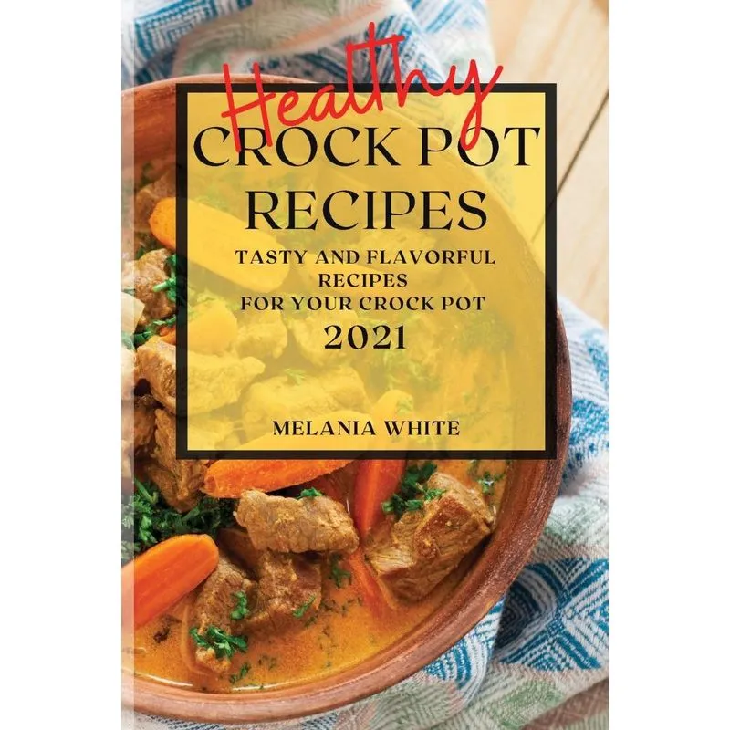 HEALTHY CROCK POT RECIPES 2021