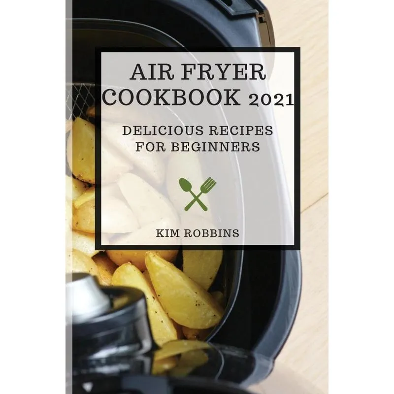 AIR FRYER COOKBOOK 2021