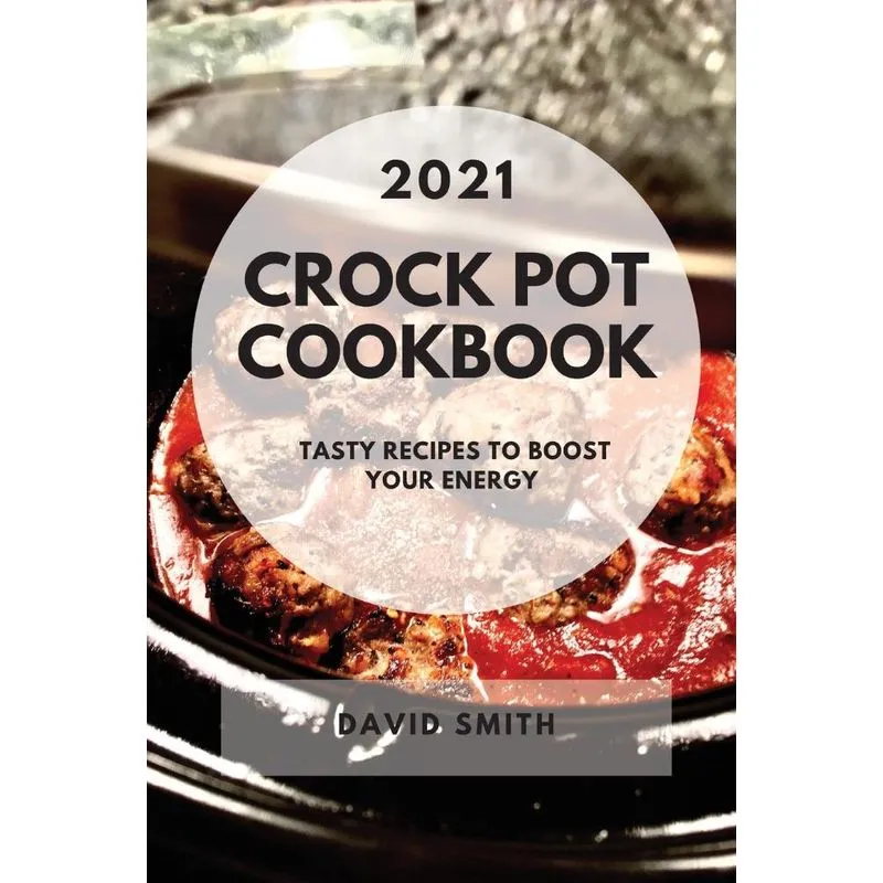 CROCK POT COOKBOOK 2021