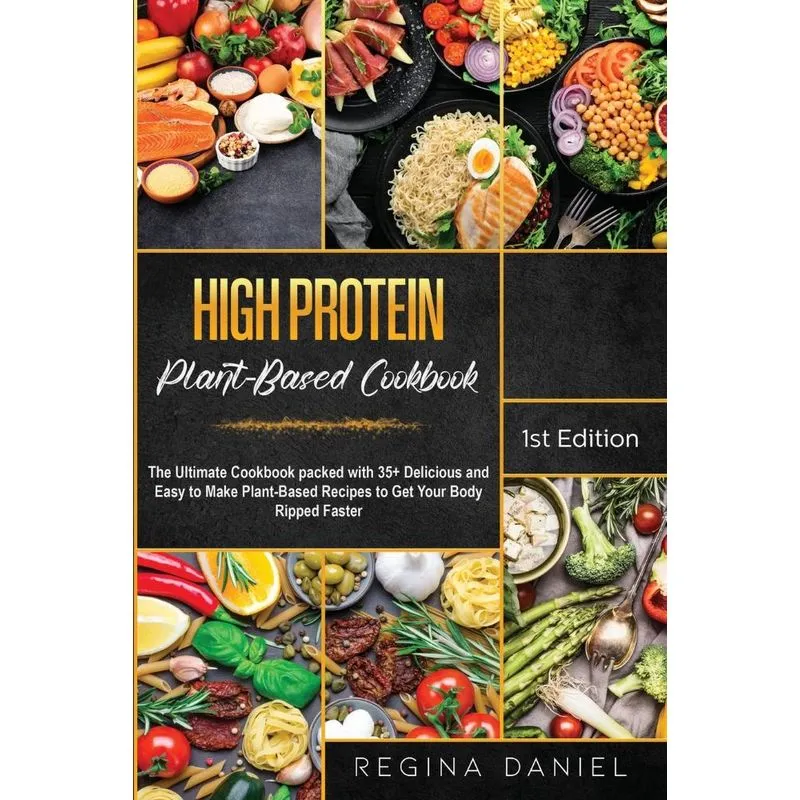 High Protein Plant-Based Cookbook
