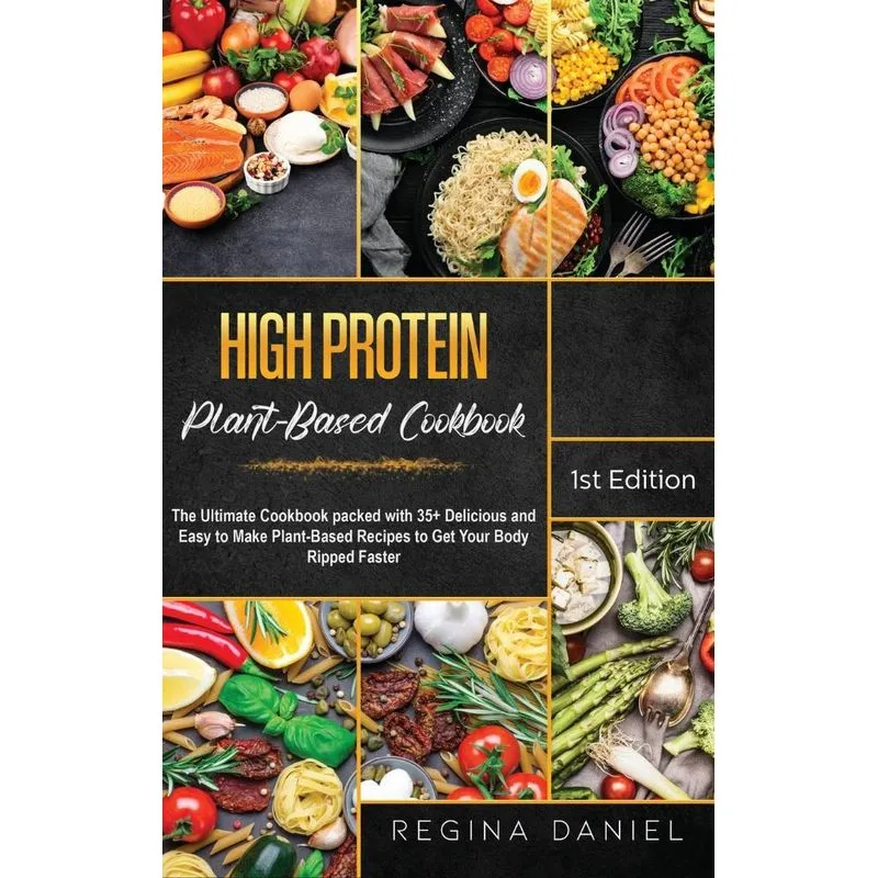 High Protein Plant-Based Cookbook