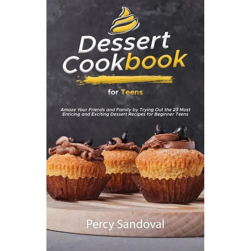 Dessert Cookbook for Teens