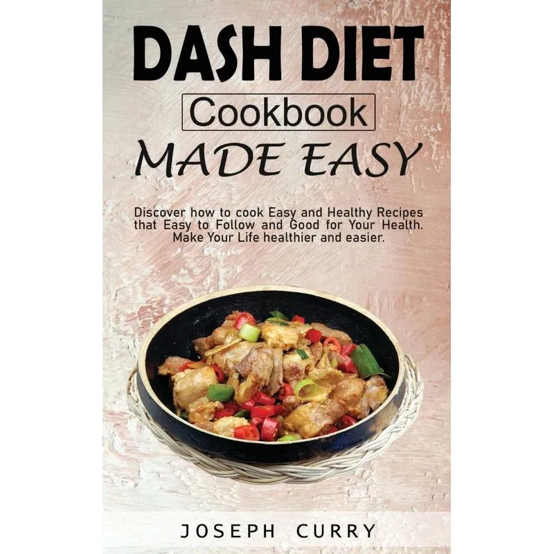 Dash diet cookbook Made easy