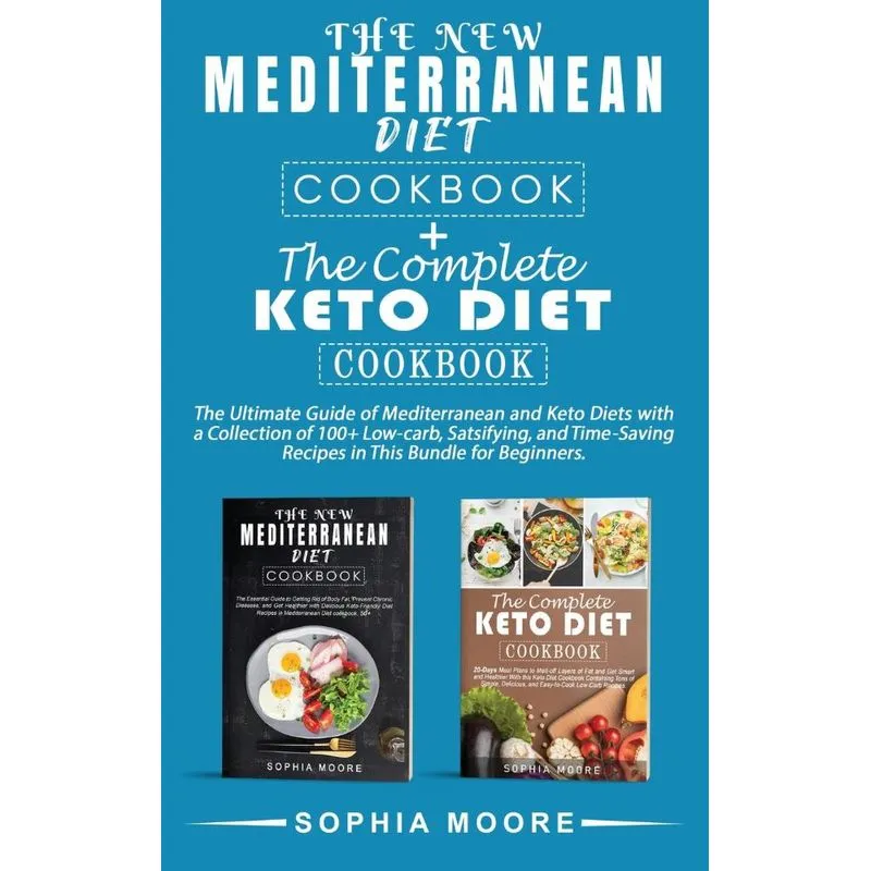 The new mediterranean diet cookbook+the complete keto diet