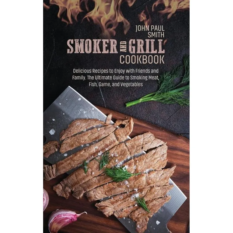 Smoker and Grill Cookbook
